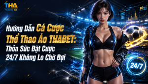 Hướng Dẫn Cá Cược Thể Thao Ảo THABET: Thỏa Sức Đặt Cược 24/7 Không Lo Chờ Đợi